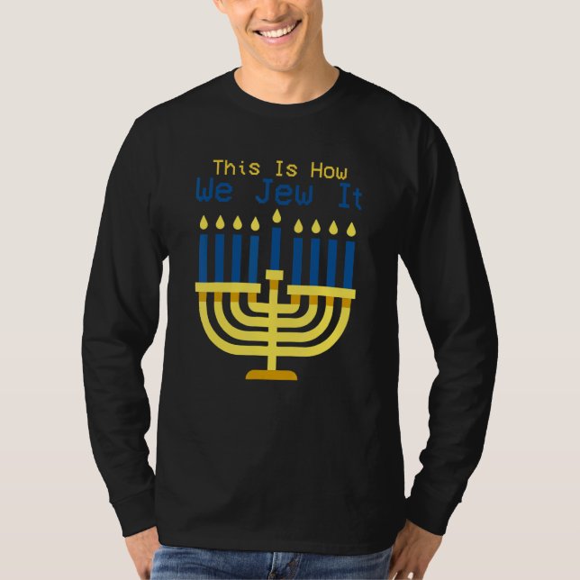 Jewish Hanukkah Menorah This Is How We Jew It T Shirt (Framsida)