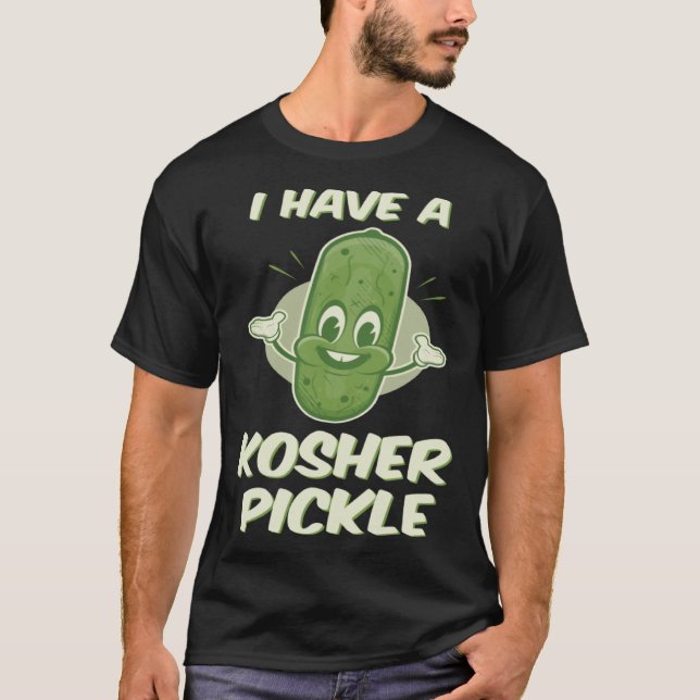 Jewish I Have a Kosher Pickle Cute T Shirt (Framsida)