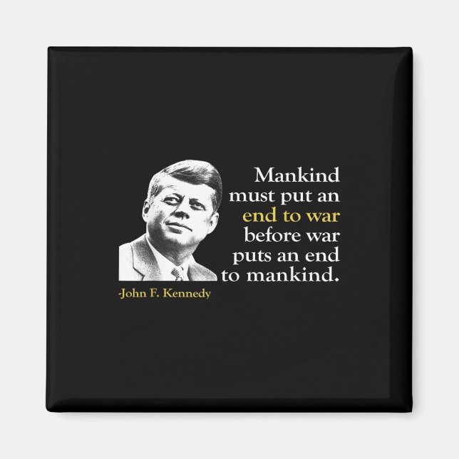 Jfk John F Kennedy President End Krig Quote Magnet (Framsidan)