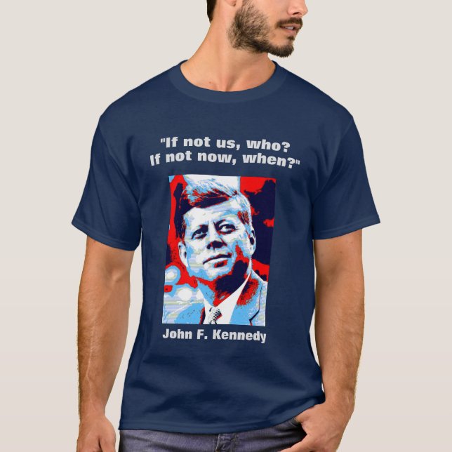 JFK John F. Kennedy Quote Motivational Inspiration T Shirt (Framsida)