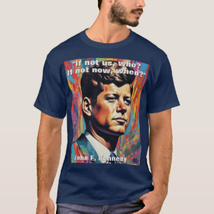 JFK John F. Kennedy Quote Motivational Inspiration T Shirt