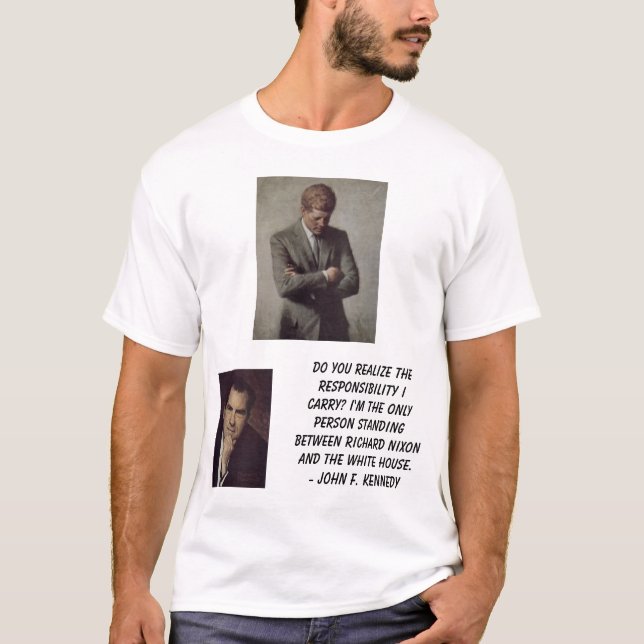 jfk Nixon, Richard, realiserar du theresponsi… Tee (Framsida)