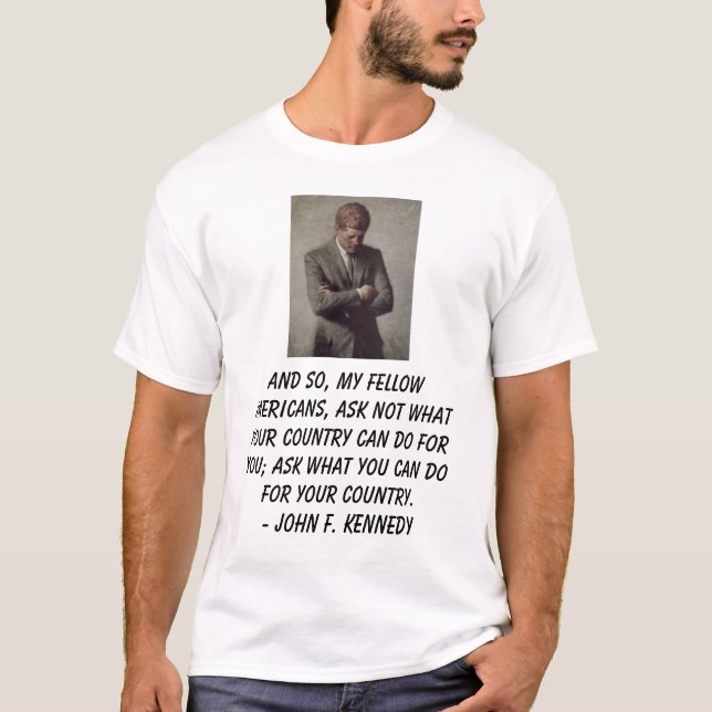 jfk, och så, min med- amerikaner, frågar inte vad… t shirt (Framsida)