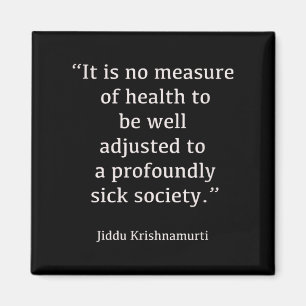 Jiddu Krishnamurti - Sjuksamhället - filosofi Magnet