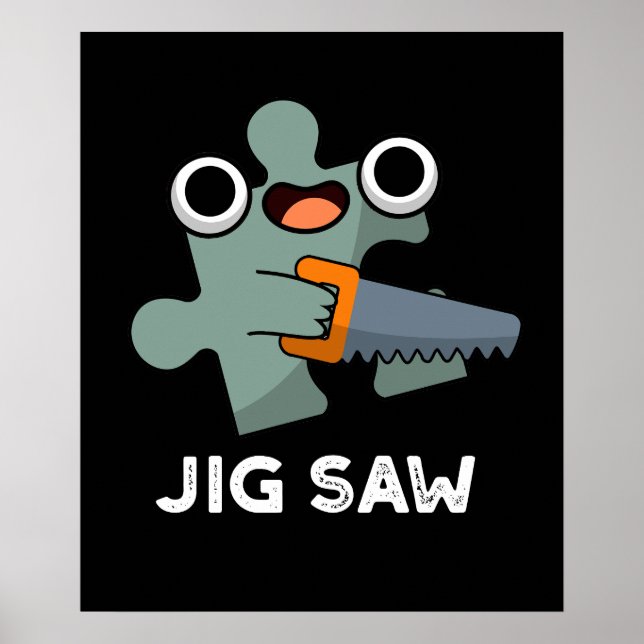 Jig Saw Funny Jigszawa Verktyg Pun Mörk BG Poster (Framsidan)