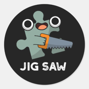 Jig Saw Funny Jigszawa Verktyg Pun Mörk BG Runt Klistermärke
