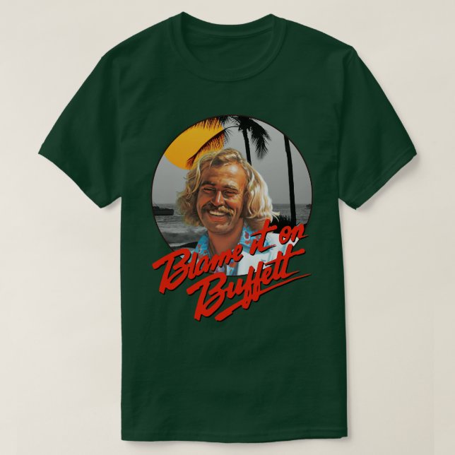 Jimmy Buffett Blame den på Buffett T Shirt (Design framsida)