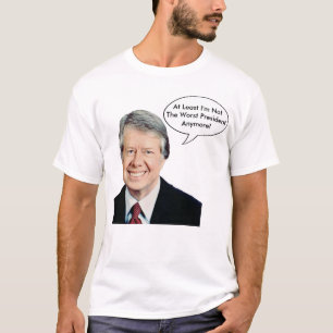 Jimmy Carter inte den värst presidenten Anymore Tee