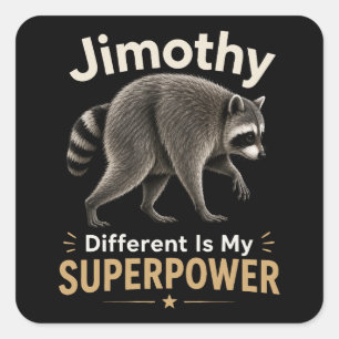 Jimothy annorlunda är min superkraft fyrkantigt klistermärke
