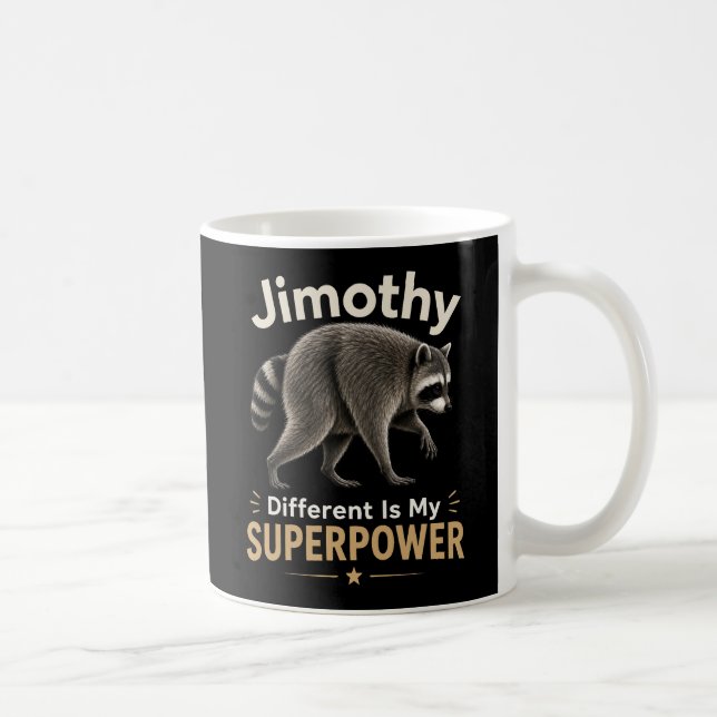 Jimothy annorlunda är min superkraft kaffemugg (Höger)