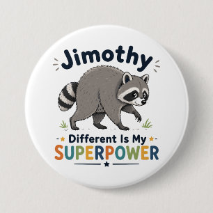 Jimothy annorlunda är min superkraft knapp