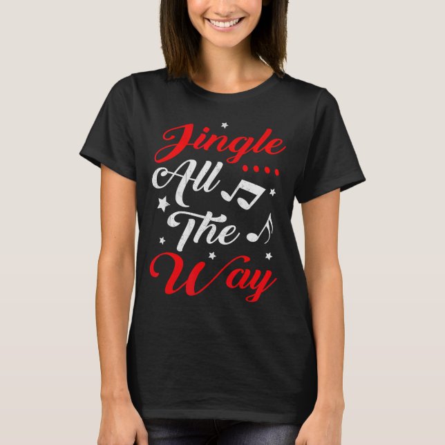 Jingle All The Way Festive Christmas  T Shirt (Framsida)