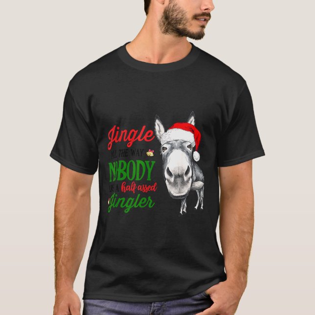 Jingle All The Way Nobody Likes A Jingler Santa Ha T Shirt (Framsida)