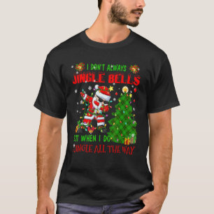 Jingle inte alltid med klockor hela vägen Sarcasti T Shirt