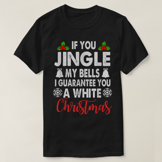 Jingle My Bells Inappropriate Christmas Gag Gifts  T Shirt (Design framsida)