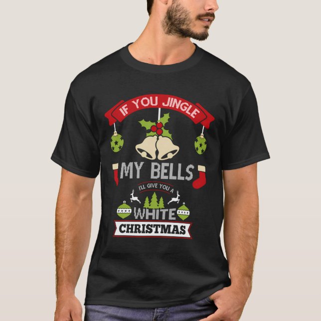 Jingle My Klockor.. Jag ska Ge dig en vit julfläkt T Shirt (Framsida)