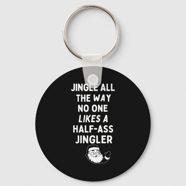Jingle The Way Likes Funny Santa Claus Christmas  Nyckelring (Framsida)