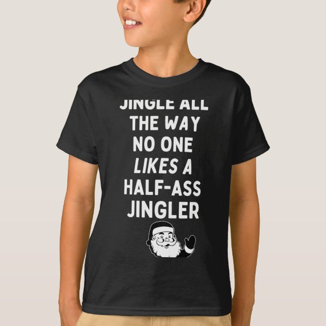 Jingle The Way Likes Funny Santa Claus Christmas  T Shirt (Framsida)