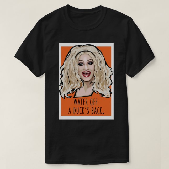 Jinkx MonSnart - vatten i ett anka tillbaka T Shirt (Design framsida)