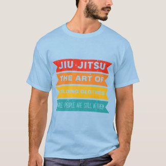 Jiu Jitsu Art of Folding Clothes Jujitsu T Shirt