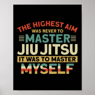 Jiu Jitsu Bjj hade aldrig som högsta mål att bemäs Poster