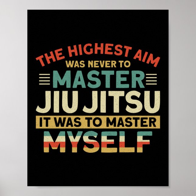 Jiu Jitsu Bjj hade aldrig som högsta mål att bemäs Poster (Framsidan)