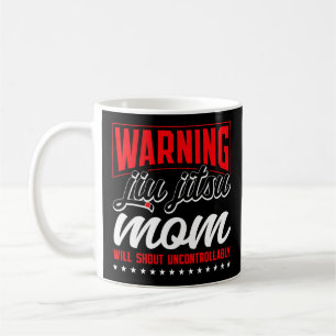 Jiu Jitsu Bjj Warning Jiu Jitsu Mamma Will Shout Kaffemugg