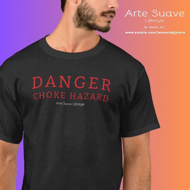 Jiu Jitsu Danger Choke  Arte Suave Lifestyle T Shirt (Danger choke hazard t-shirt worn by a medium build model.)