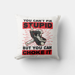 Jiu Jitsu du kan inte laga Stupid men kan välja de Kudde