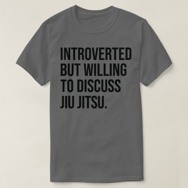 Jiu Jitsu Funny Introverted Say T Shirt (Design framsida)