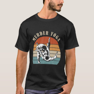 Jiu Jitsu Gift Murder Yoga Vintage Retro BJJ Marti T Shirt
