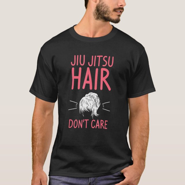 Jiu Jitsu Hair bryr sig inte om brasiliansk martia T Shirt (Framsida)