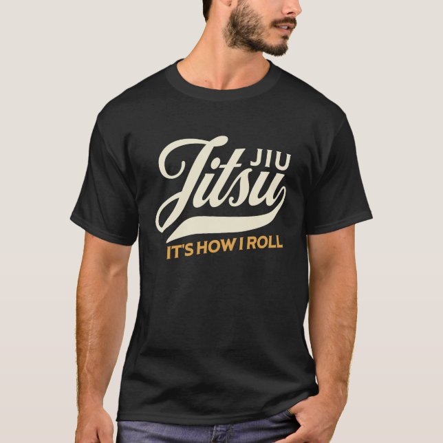 Jiu Jitsu It's How I Roll  MMA Grappling BJJ T Shirt (Framsida)