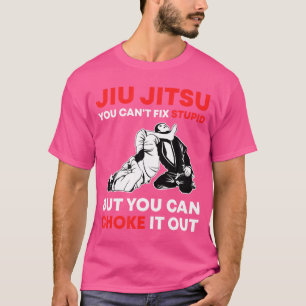 Jiu Jitsu kan inte laga Stupid, men du kan välja F T Shirt