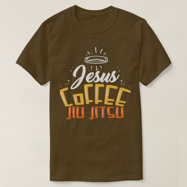 Jiu Jitsu Outfit For A Jesus And Coffee Lover T Shirt (Design framsida)