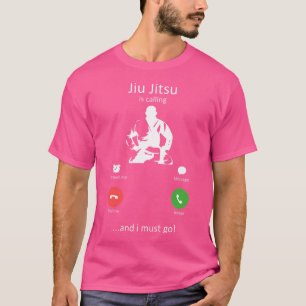 Jiu Jitsu ringer och jag måste gå till Jiu Jitsu T Shirt