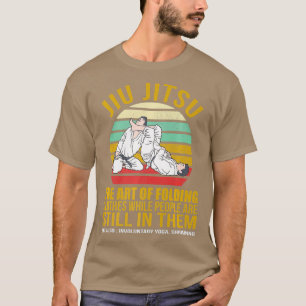 Jiu Jitsu s Art of Folding Clothes BJJ MMA T Shirt