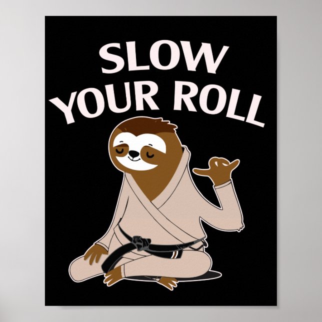 Jiu Jitsu Slow Din roll Sloth Brazilian Jujitsu Poster (Framsidan)