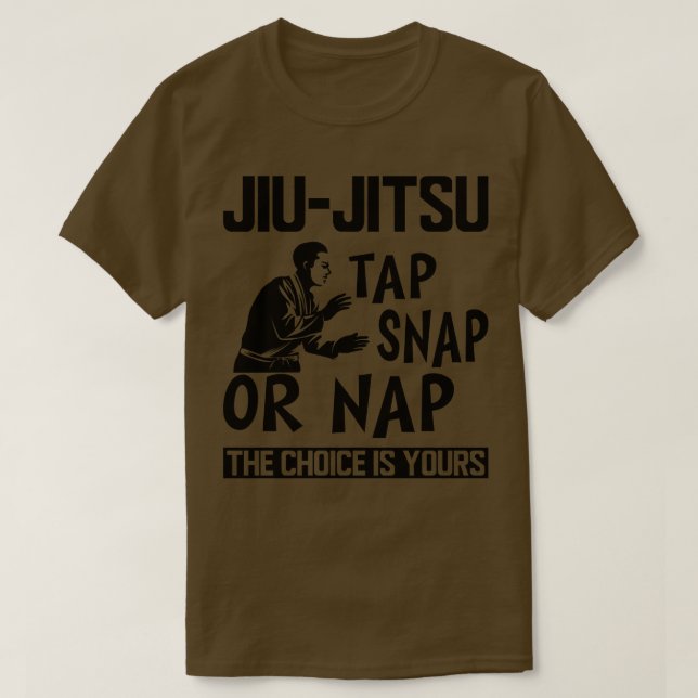 Jiu Jitsu Tap Snap eller Nap är ditt val T Shirt (Design framsida)