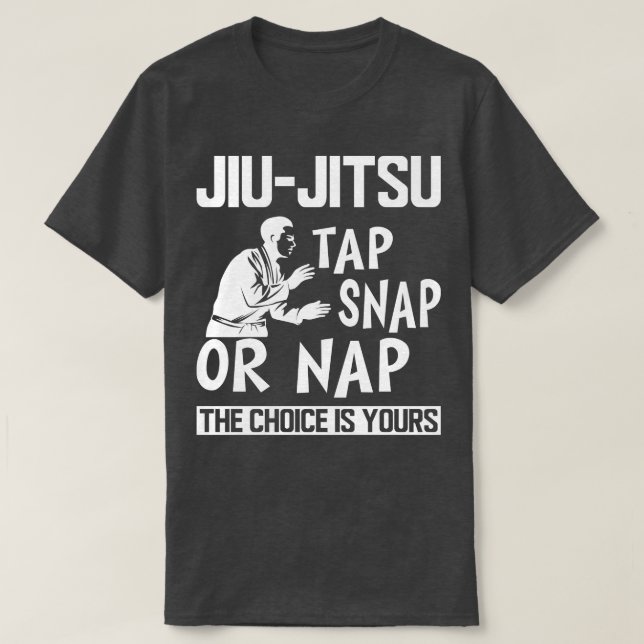 Jiu Jitsu Tap Snap eller Nap är ditt val T Shirt (Design framsida)