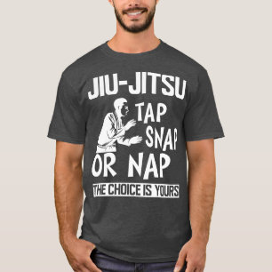 Jiu Jitsu Tap Snap eller Nap är ditt val T Shirt