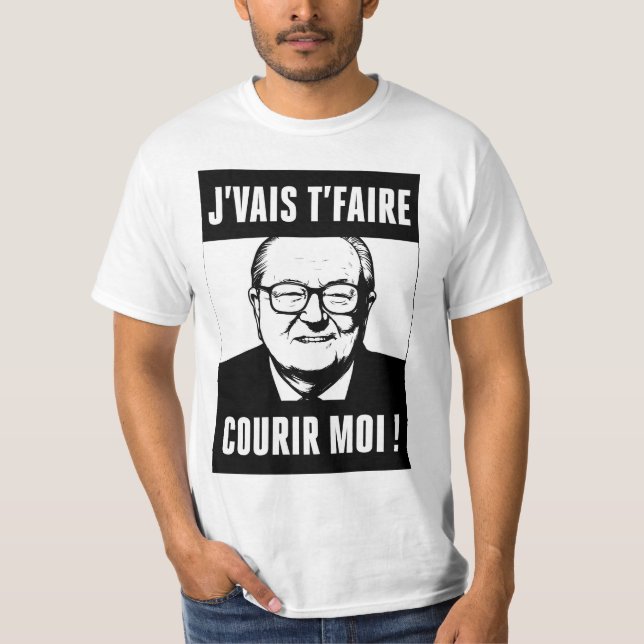 JMLP - Jean Marie Le Pen - "j'vais t'faire courir  T Shirt (Framsida)