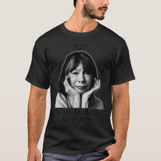 Joan Didion writer, rip Joan Didion Classic T-Shir T Shirt