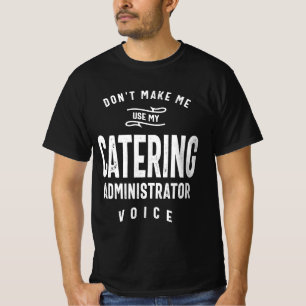 Jobb för administratörsjobb för catering t shirt