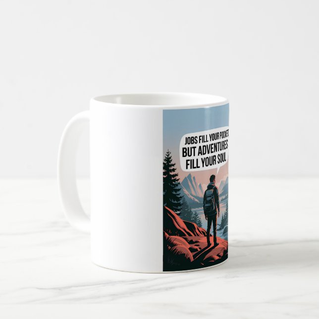 Jobb fyller fickan, men äventyr fyller din sou kaffemugg (Framsida vänster)