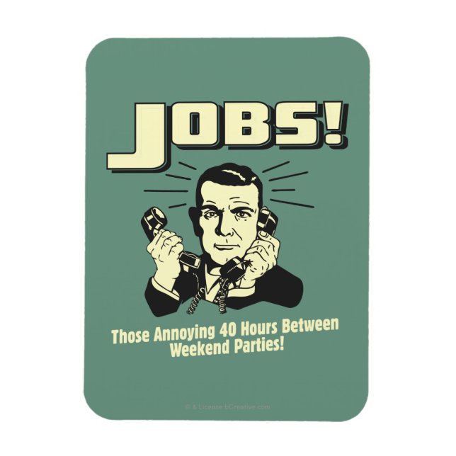 Jobb: Timmar mellan Helg Party Magnet (Vertikal)