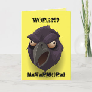 Jobba? Inte mer! Raven-grafik Kort