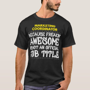Jobbet marknadsföring samordnare Freakin Fantastis T Shirt