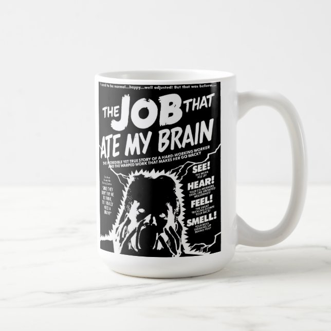jobbet som åt min hjärna kaffemugg (Höger)