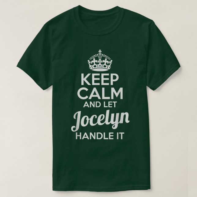 Jocelyn Behålla Lugn och Let Jocelyn Handle it  T Shirt (Design framsida)